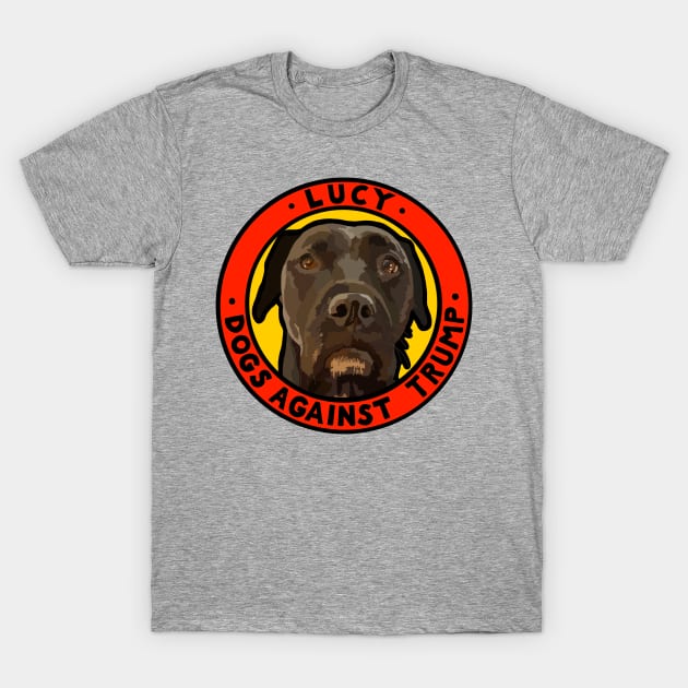 DOGS AGAINST TRUMP - LUCY T-Shirt by SignsOfResistance